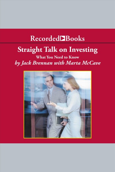 Straight talk on investing [electronic resource] : What you need to know. Jack Brennan.