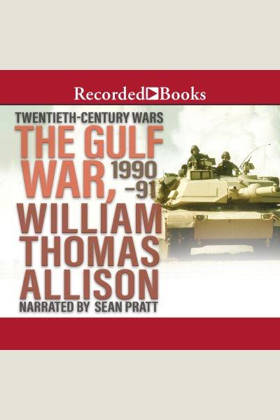 The gulf war, 1990-91 [electronic resource]. Allison William Thomas.