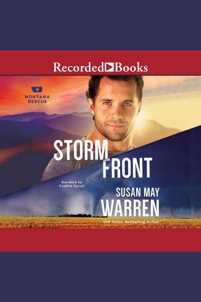 Storm front [electronic resource] : Montana rescue series, book 5. Susan May Warren.