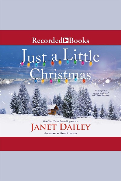 Just a little christmas [electronic resource] : Cowboy christmas series, book 3. Janet Dailey.