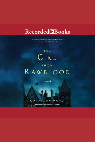 The girl from rawblood [electronic resource]. Catriona Ward.
