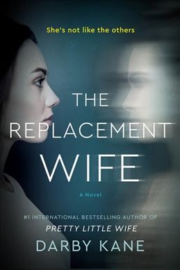 The replacement wife : a novel / Darby Kane.