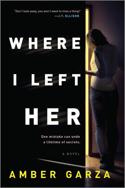 Where I left her : a novel / Amber Garza.