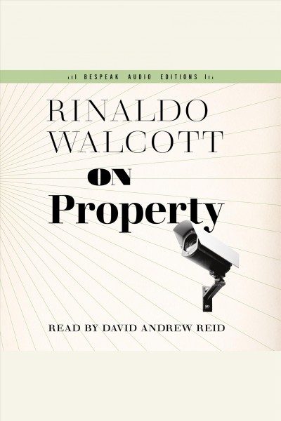 On property : Policing, Prisons, and the Call for Abolition / Rinaldo Walcott.
