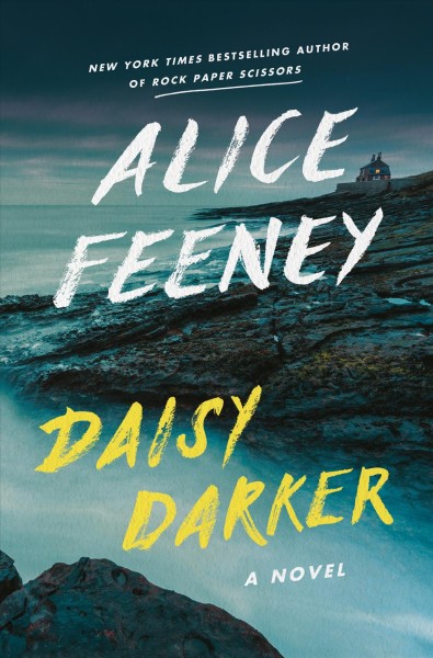 Daisy Darker : a novel / Alice Feeney. 