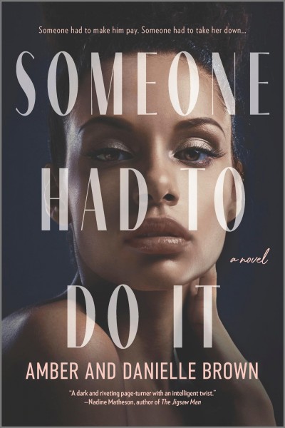 Someone had to do it : a novel / Amber and Danielle Brown.