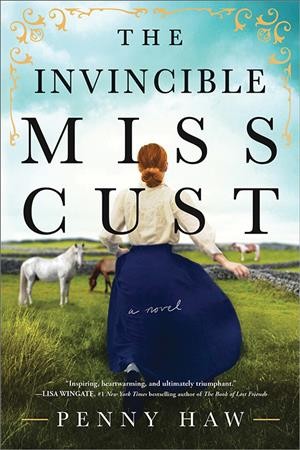 The invincible Miss Cust : a novel / Penny Haw.