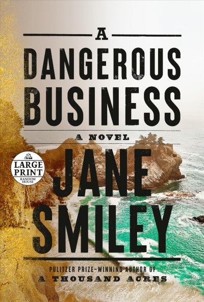A dangerous business : a novel / Jane Smiley.