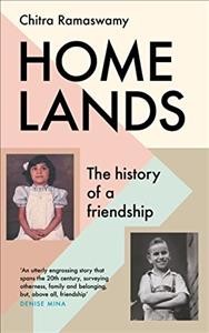 Homelands : the history of a friendship / Chitra Ramaswamy.