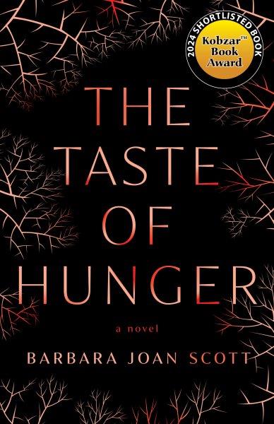 The taste of hunger : a novel / Barbara Joan Scott.