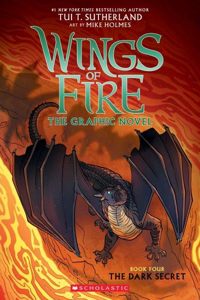 Wings of fire : the graphic novel. Book four, The dark secret / by Tui T. Sutherland ; adapted by Barry Deutsch and Rachel Swirsky ; art by Mike Holmes ; color by Maarta Laiho.