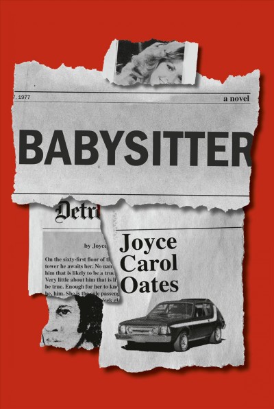 Babysitter : a novel / Joyce Carol Oates.