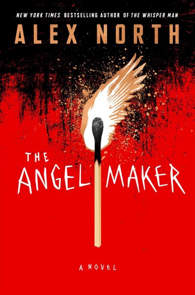 The angel maker : a novel / Alex North.