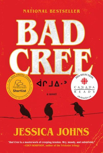 Bad Cree : a novel / Jessica Johns.