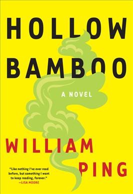 Hollow bamboo : a novel / William Ping.