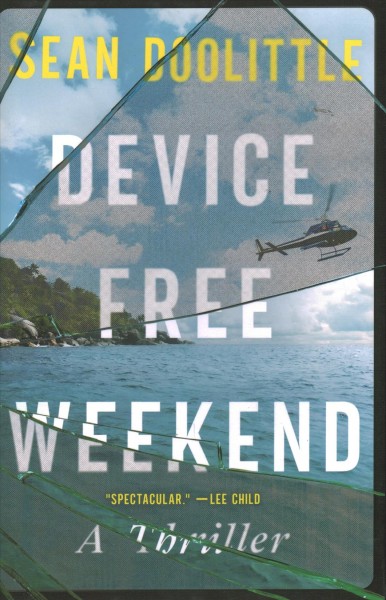 Device free weekend : a thriller / Sean Doolittle.