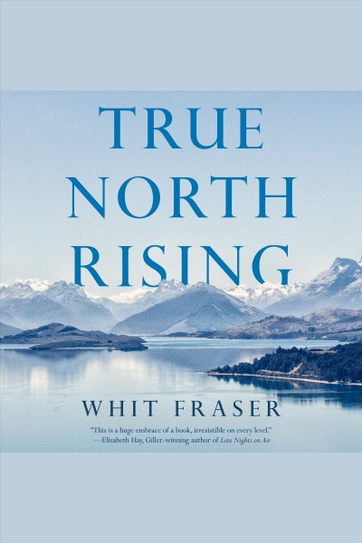 True north rising : My fifty-year journey with the Inuit and Dene leaders who transformed Canada's North / Whit Fraser.