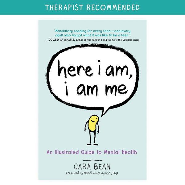 Here I am, I am me : an illustrated guide to mental health / Cara Bean.