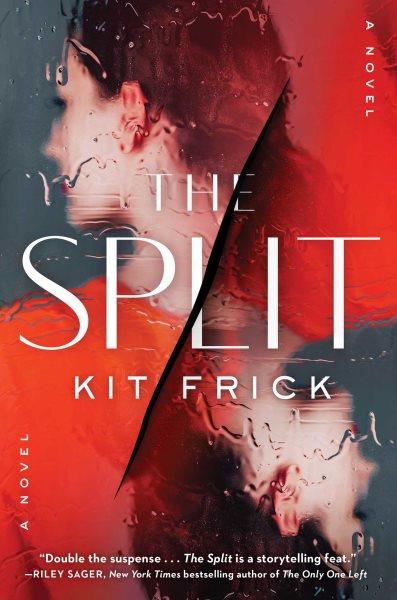 The split : a novel / Kit Frick.