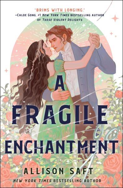 A fragile enchantment / Allison Saft.