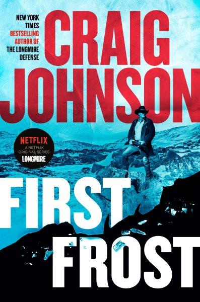 First frost / Craig Johnson.