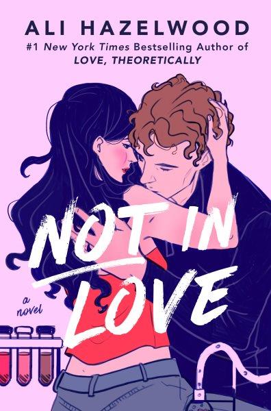 Not in love : a novel / Ali Hazelwood.