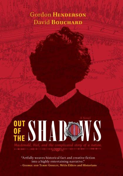 Out of the shadows : a novel / Gordon Henderson, David Bouchard.