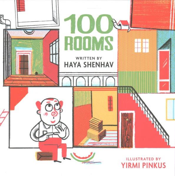 100 rooms / Haya Shenhav ; illustrated by Yirmi Pinkus ; translated by Gilah Kahn-Hoffman.