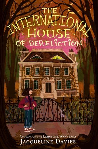 The international house of dereliction / Jacqueline Davies ; illustrations by Julia Castaño.