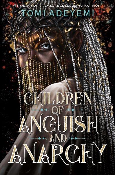 Children of Anguish and Anarchy [electronic resource] / Tomi Adeyemi.