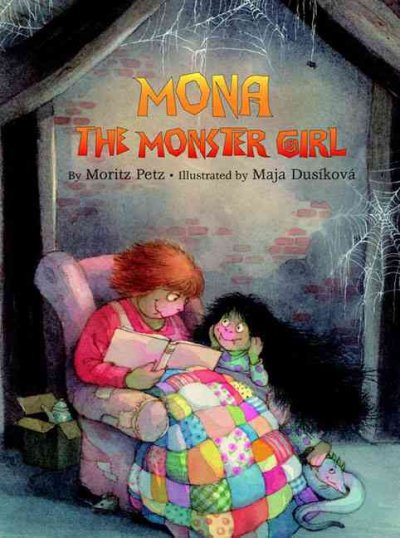 Mona the monster girl / by Moritz Petz ; illustrated by Maja Dusíková ; translated by J. Alison James.