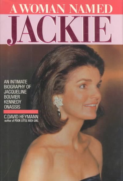 A Woman named Jackie / by C. David Heymann.