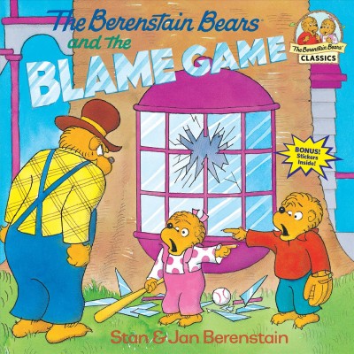 The Berenstain Bears and the blame game / Stan & Jan Berenstain.