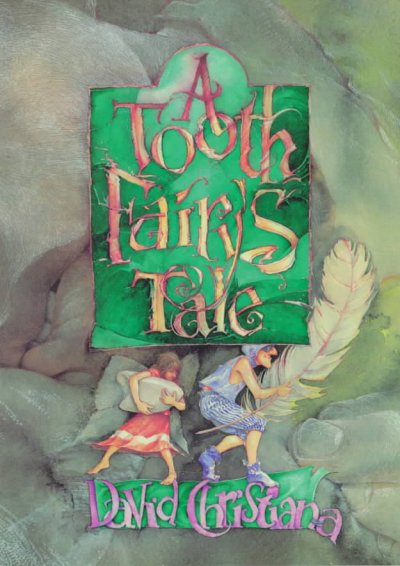 A Tooth Fairy's tale / David Christiana.