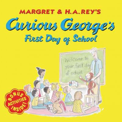 Curious George's first day of school / illustrated in the style of H.A. Rey by Anna Grossnickle Hines.