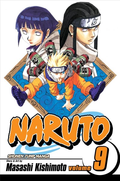 Naruto. Vol. 9, Neji vs. Hinata / story and art by Masashi Kishimoto ; [English adaptation, Jo Duffy ; translation, Mari Morimoto ; touch-up art & lettering, Heidi Szykowny]. 