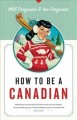 Go to record How to be a Canadian (even if you already are one)