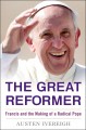 Go to record The great reformer : Francis and the making of a radical p...