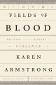 Go to record Fields of blood : religion and the history of violence