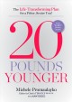Go to record 20 pounds younger : the life-transforming plan for a fitte...