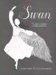 Swan : the life and dance of Anna Pavlova  Cover Image