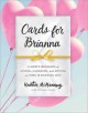 Go to record Cards for Brianna : a mom's messages of living, laughing, ...
