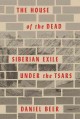 Go to record The house of the dead : Siberian exile under the tsars