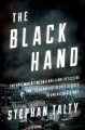 Go to record The Black Hand : the epic war between a brilliant detectiv...