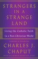 Go to record Strangers in a strange land : living the Catholic faith in...