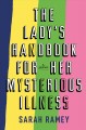 Go to record The lady's handbook for her mysterious illness : a memoir
