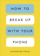 Go to record How to break up with your phone