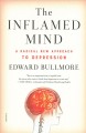 Go to record The inflamed mind : a radical new approach to depression