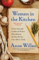 Women in the kitchen : twelve essential cookbook writers who defined the way we eat, from 1661 to today  Cover Image