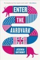 Enter the aardvark : a novel  Cover Image
